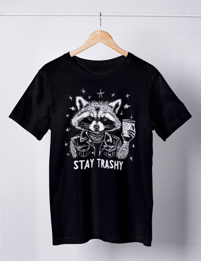 Stay Trashy Tshirt with punk rock raccoon